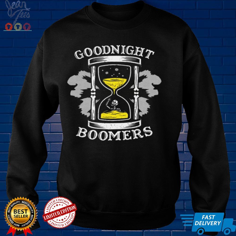Goodnight boomers shirt tee