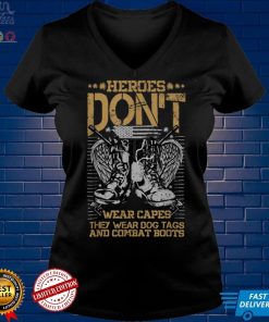Heroes Dont Wear Capes They Wear Dog Tags Veterans Day T Shirt tee