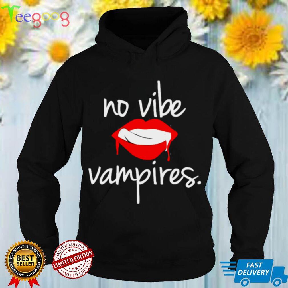 No Vibe Vampires Shirt
