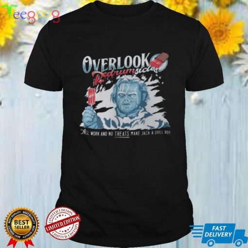Overlook redrumsicle all work and no treats make jack a dull boy shirt