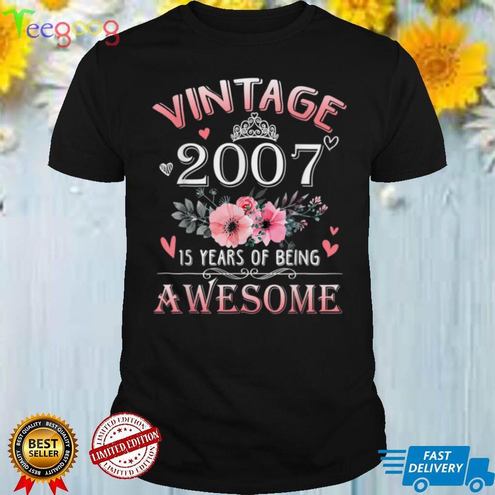 15 Year Old Made In Vintage 2007 15th Birthday Gifts Women T Shirt