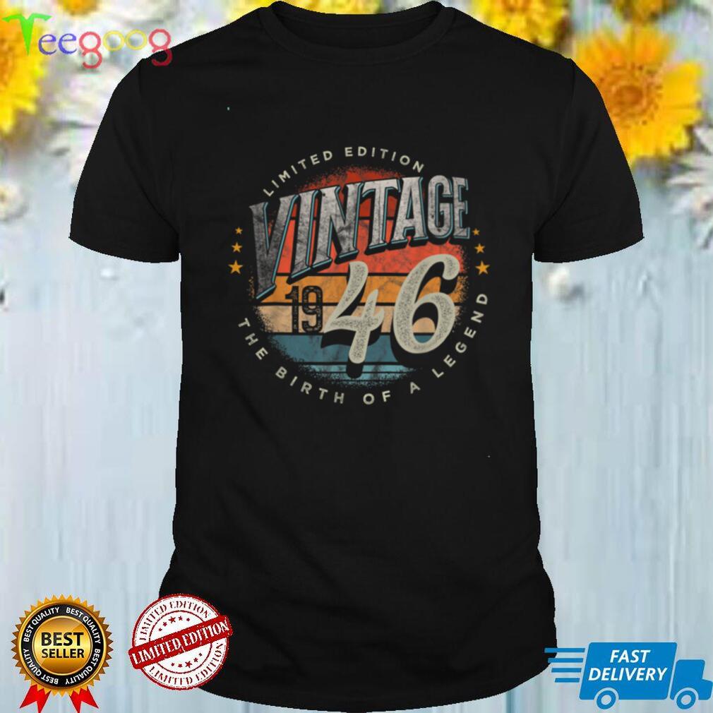 76 Years Old Limited Edition Vintage 1946   76th Birthday T Shirt