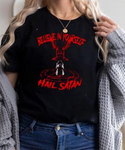 Believe In Yourself Hail Satan Shirt