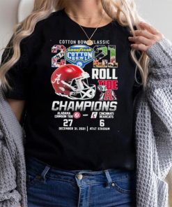 Cotton Bowl Classic 2021 Roll Tide Champions Alabama Crimson Tide 27 6 Cincinnati Bearcats Shirt
