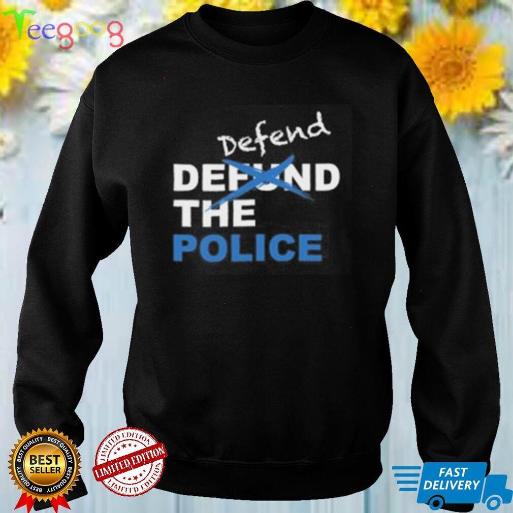 Defend the police Shirt