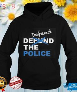 Defend the police Shirt