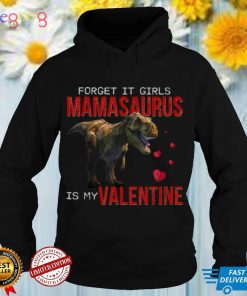 Forget It Girls Mamasaurus Is My Valentine Dinosaur T Shirt