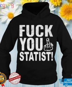 Fuck you statist shirt