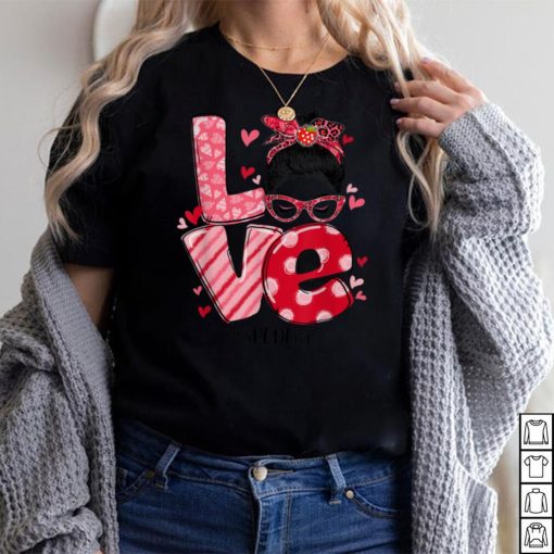 Funny Love Messy Bun SPED Teacher Valentines Day Matching T Shirt