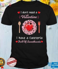 Funny Lunch Lady Valentines Day For Lunch Lady Cafeteria T Shirt