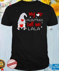 Gnome My Valentines Call Me Lala Shirt
