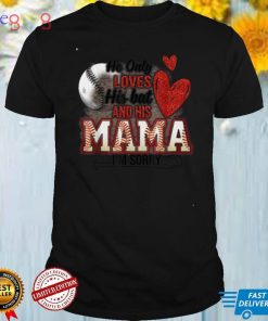 He Only Loves His Bat And His Mami Funny Baseball Lovers Mom T Shirt