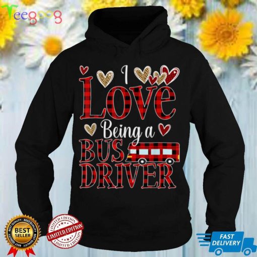 I Love Being A School Bus Driver Valentines Day Buffalo T Shirt (1)