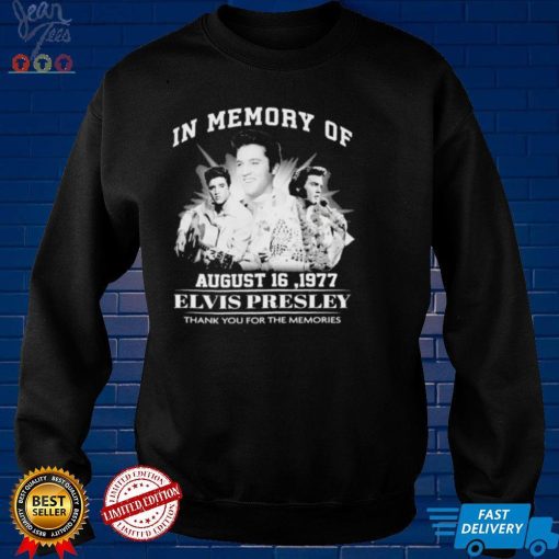 In Memory Of Elvis Presley 1977 Thank You For The Memories Shirt