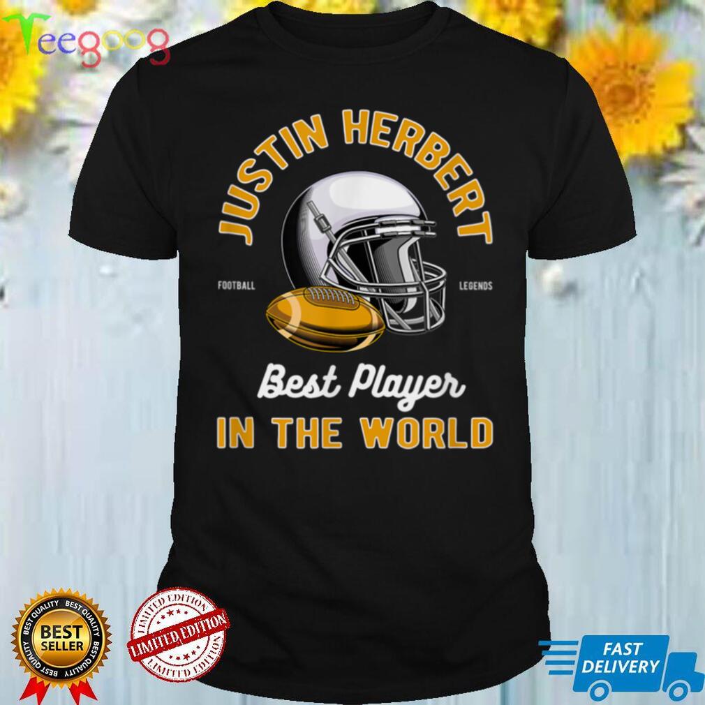 Justin Herbert   Best Player in the World Gift T Shirt