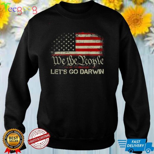 Lets Go Darwin Sarcastic Men Women Let’s Go Darwin (on back) T Shirt