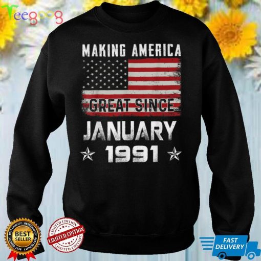 Making America Great Since January 1991 Birthday 31 Yrs Old T Shirt