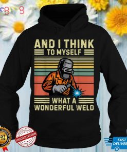 Mens And I Think To Myself What A Wonderful Weld Welder Vintage T Shirt