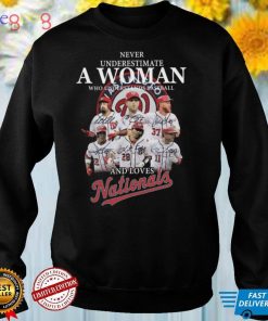 Never underestimate a woman who understands baseball and loves Nationals shirt