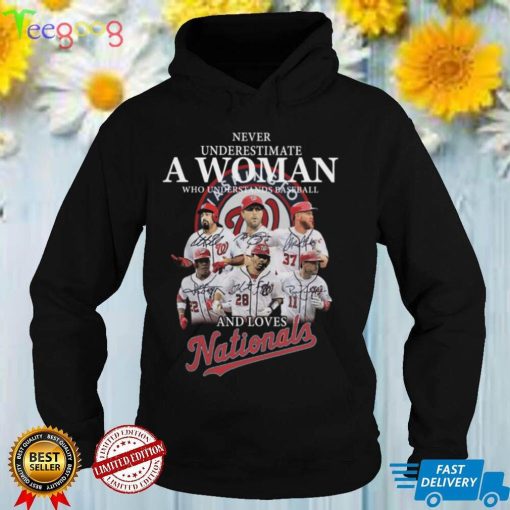 Never underestimate a woman who understands baseball and loves Nationals shirt