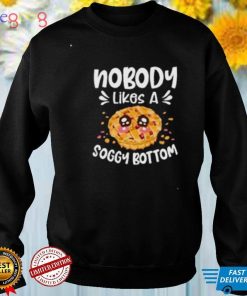 Nobody Likes A Soggy Bottom 80s T Shirt