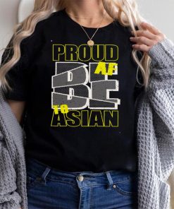 Proud AF To be Asian Shirt