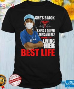She's Black A Nurse Living Her Best Life African American T Shirt