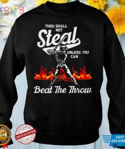 Thou Shall Not Steal Unless You Can Beat The Throw Baseball T Shirt