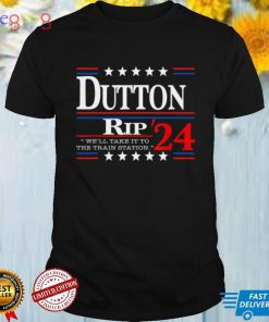 We'll take it to the train station Dutton rip 2024 Long Sleeve T Shirt