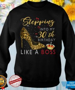 Womens Stepping Into My 30th Birthday Like A Boss High Heel Shoes T Shirt