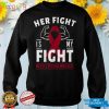 Her Fight is My Fight Multiple Myeloma Awareness Support T Shirt