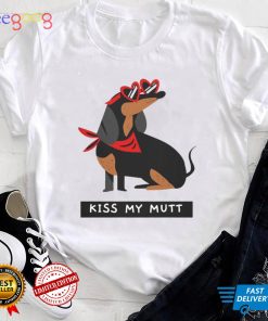 Dachshund Doxie Kiss My Mutt Funny Dachshund Breed Dog Puppy Snarky Pun Shirt