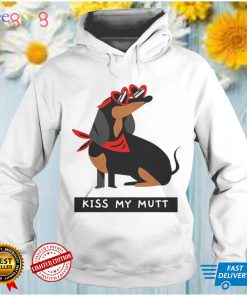 Dachshund Doxie Kiss My Mutt Funny Dachshund Breed Dog Puppy Snarky Pun Shirt