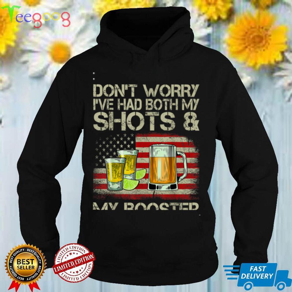 Don't Worry I've Had Both My Shots And Booster Funny Vaccine T Shirt