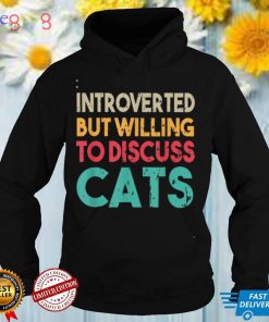 Funny Cat Quote, Introverted But Willing To Discuss Cat T Shirt