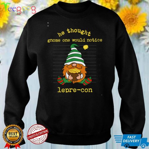 Funny Sarcastic St Patrick’s Day Lepre Con Gnome St Pattys T Shirt
