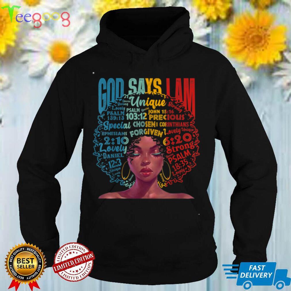 God Says I Am Unique Melanin Afro Hair Black History Month T Shirt