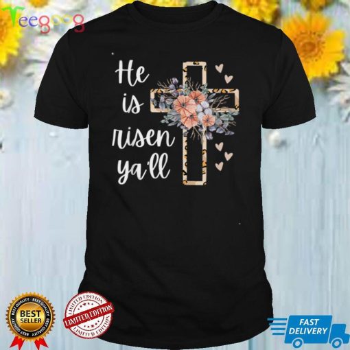 He is Risen Ya'll Cheetah Cross Christian Faith Happy Easter T Shirt