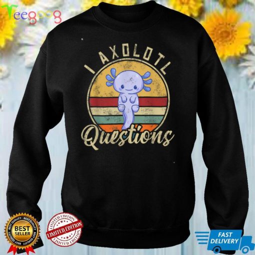 I Axolotl Questions Funny & Cute Axolotl Sayings Kids Outfit T Shirt