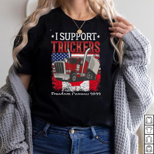 I Support Truckers Freedom Convoy 2022 I Stand With Truckers T Shirt