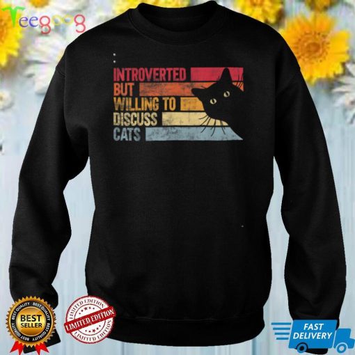 Introverted But Willing To Discuss Cats. Funny cats lover T Shirt