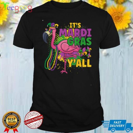 Its Mardi Gras Y'All Flamingo Mardi Gras Carnival Party Gift T Shirt