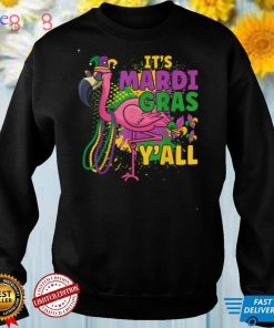 Its Mardi Gras Y'All Flamingo Mardi Gras Carnival Party Gift T Shirt