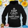 Maryland Name Keep Calm Funny T Shirt