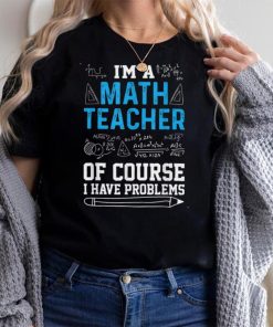 Men Women Math Teacher Life Problems Graphic Best Teacher T Shirt