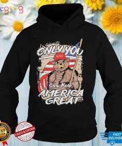 Only you can keep america great 2022 shirt