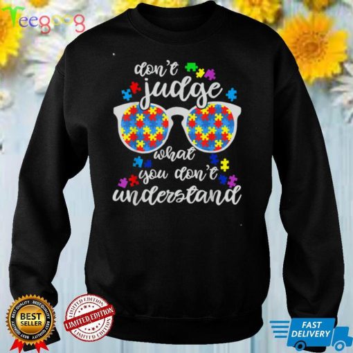 Puzzle Autism Don't Judge What You Don't Understand Glasses T Shirt