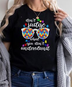 Puzzle Autism Don't Judge What You Don't Understand Glasses T Shirt