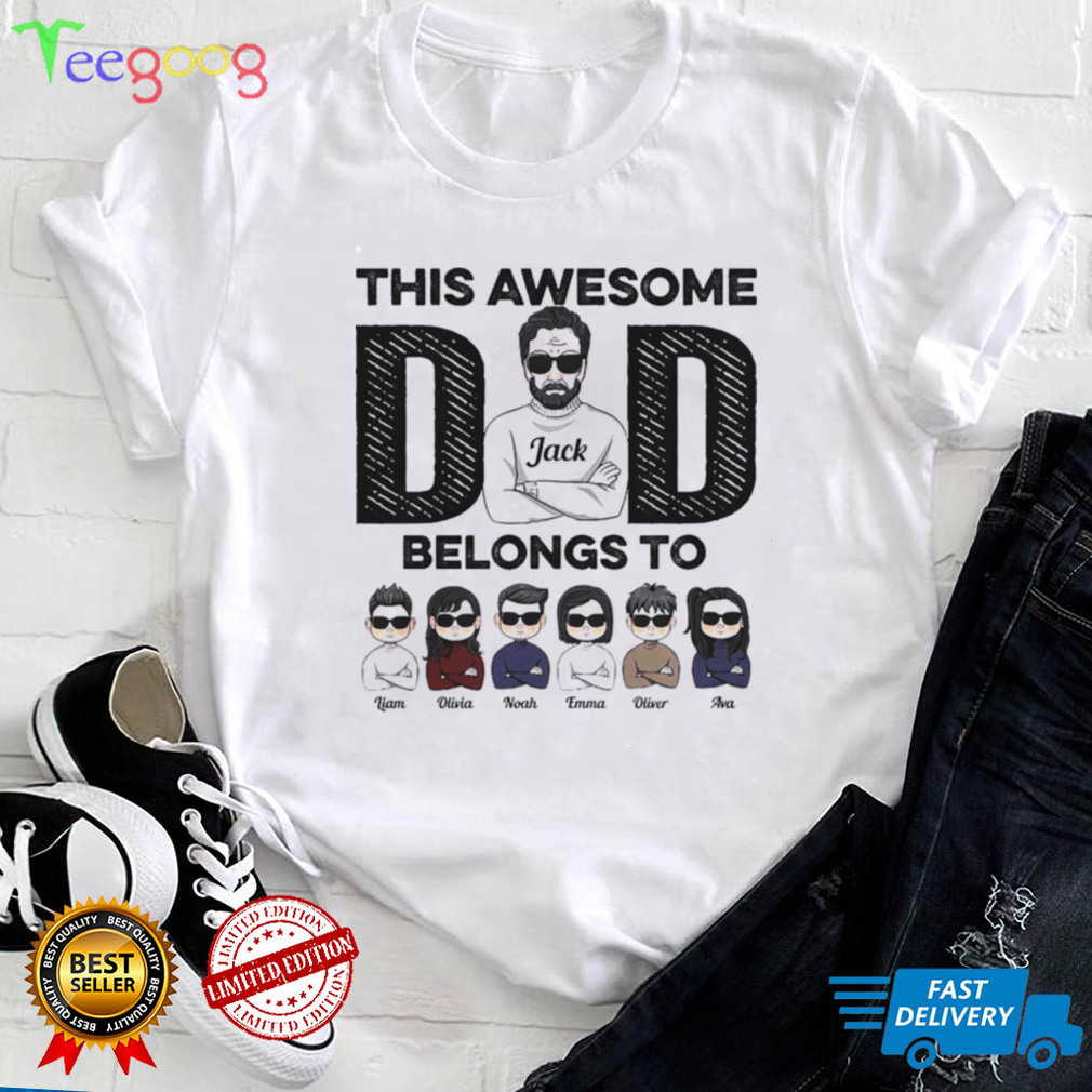This Awesome Dad Belongs To Personalized Shirt