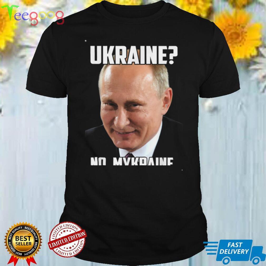 Ukraine No Mykraine Putin Meme Support Tee Shirt